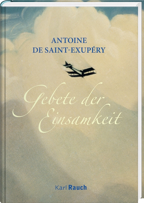 Gebete der Einsamkeit - Antoine de Saint-Exupéry Saint-Exupéry