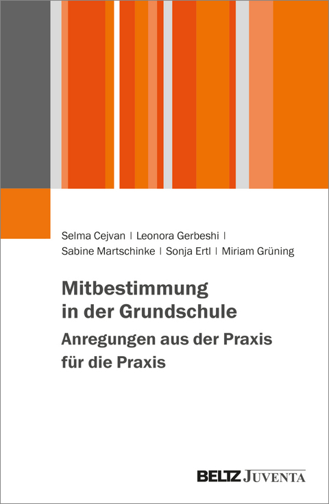 Mitbestimmung in der Grundschule - Selma Cejvan, Leonora Gerbeshi, Sabine Martschinke, Sonja Ertl, Miriam Grüning