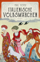 Italienische Volksmärchen. Mit stimmungsvollen Illustrationen von Max Wechsler - Paul Heyse