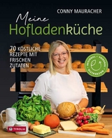 Meine Hofladenküche - Conny Mauracher