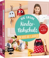 Die große Kinder-Nähschule für Kids ab 7 Jahren - Karin Moslener, Michaela Drosten,  delari, Swantje Lindemann