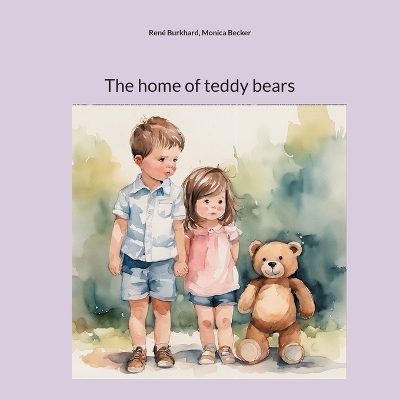 The home of teddy bears - René Burkhard, Monica Becker