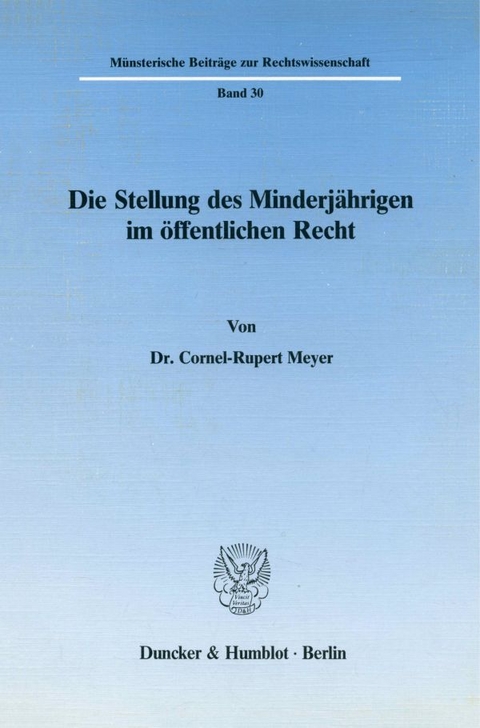 Die Stellung des Minderjährigen im öffentlichen Recht. - Cornel-Rupert Meyer