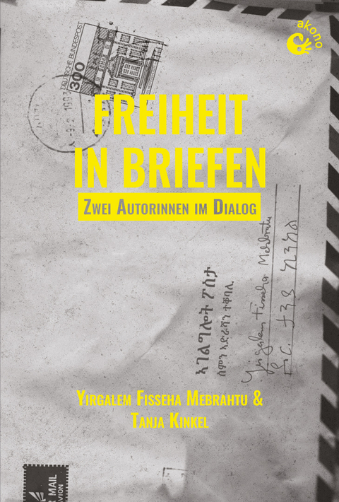 Freiheit in Briefen - Yirgalem Fisseha Mebrahtu, Tanja Kinkel
