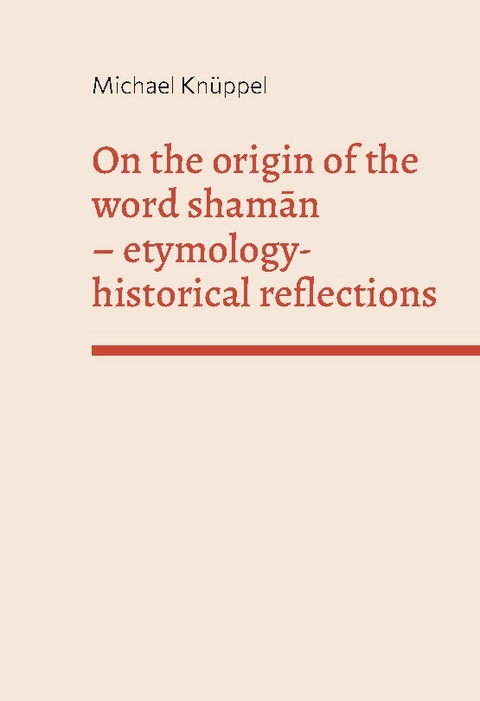 On the origin of the word shaman - Michael Knüppel