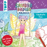 Glitzer Zauberpapier Malbuch Fabelhafte Feen - Mimi Hecher