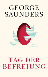 Tag der Befreiung - George Saunders