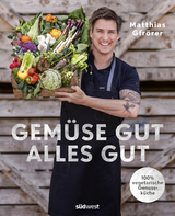 Gemüse gut alles gut - Matthias Gfrörer