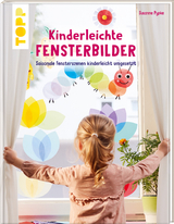 Kinderleichte Fensterbilder - Susanne Pypke