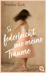 So federleicht wie meine Träume - Mariko Turk