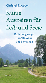 Kurze Auszeiten für Leib und Seele - Christel Sakalow