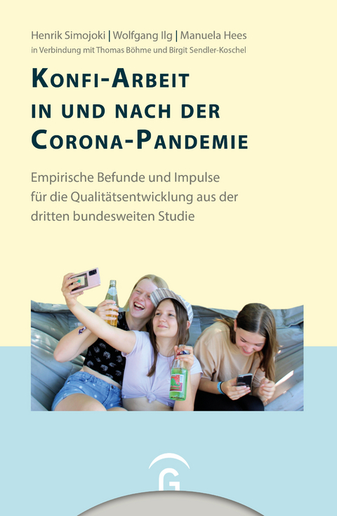 Konfirmandenarbeit erforschen und gestalten / Konfi-Arbeit in und nach der Corona-Pandemie - Henrik Simojoki, Wolfgang Ilg, Manuela Hees