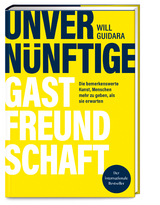 Unvernünftige Gastfreundschaft - Will Guidara