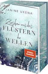 Zwischen uns das Flüstern der Wellen - Janine Ukena