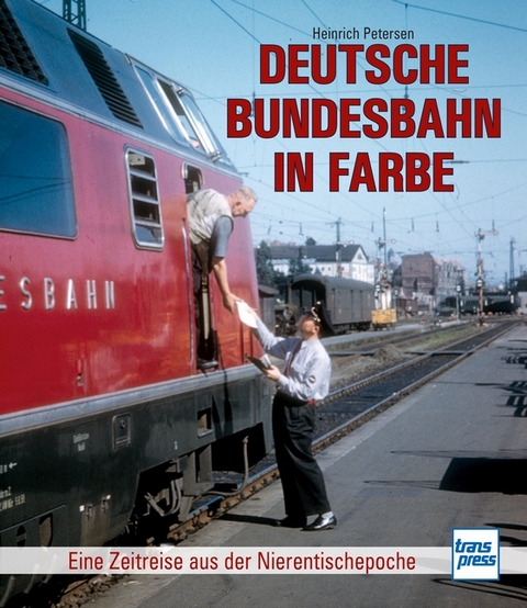 Deutsche Bundesbahn in Farbe - Heinrich Petersen
