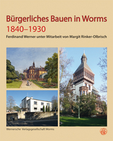 Bürgerliches Bauen in Worms 1840-1930 - Ferdinand Werner