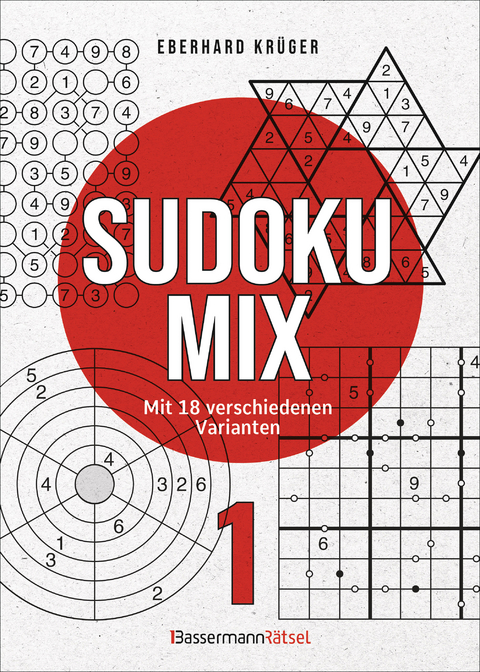 Sudokumix 1 - Mit 18 verschiedenen Varianten - Eberhard Krüger