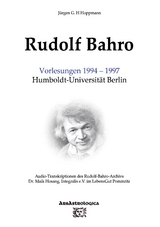 Rudolf Bahro: Vorlesungen 1994 – 1997 Humboldt-Universität Berlin - Jürgen G. H. Hoppmann