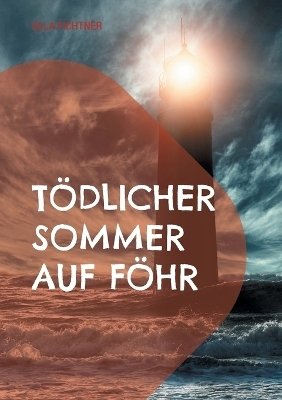 Tödlicher Sommer auf Föhr - Ulla Fichtner