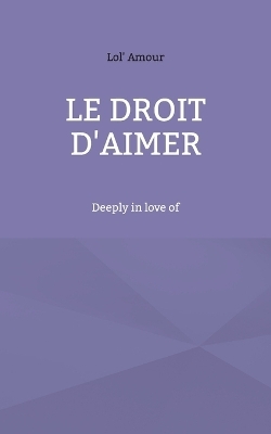 Le droit d'aimer - Lol' Amour