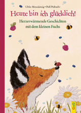 Heute bin ich glücklich! Herzerwärmende Geschichten mit dem kleinen Fuchs - Ulrike Motschiunig