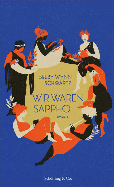 Wir waren Sappho - Selby Wynn Schwartz