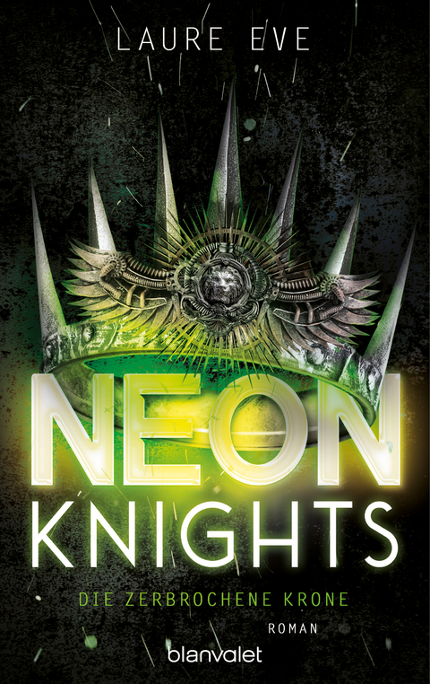 Neon Knights - Die zerbrochene Krone - Laure Eve