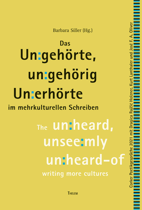 Das Un:gehörte, un:gehörig Un:erhörte - 