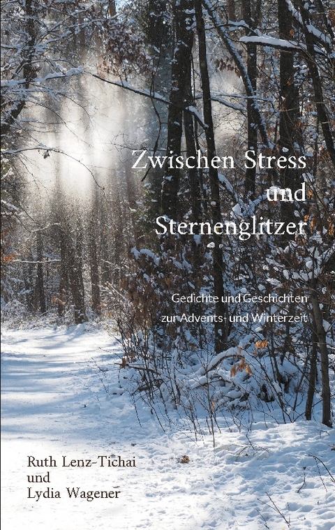 Zwischen Stress und Sternenglitzer - Ruth Lenz-Tichai, Lydia Wagener