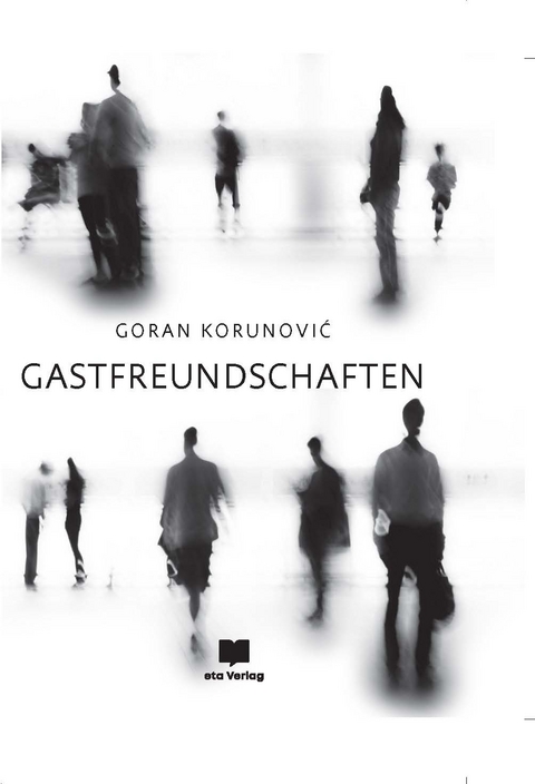 Gastfreundschaften - Goran Korunović