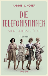 Die Telefonistinnen - Stunden des Glücks - Nadine Schojer