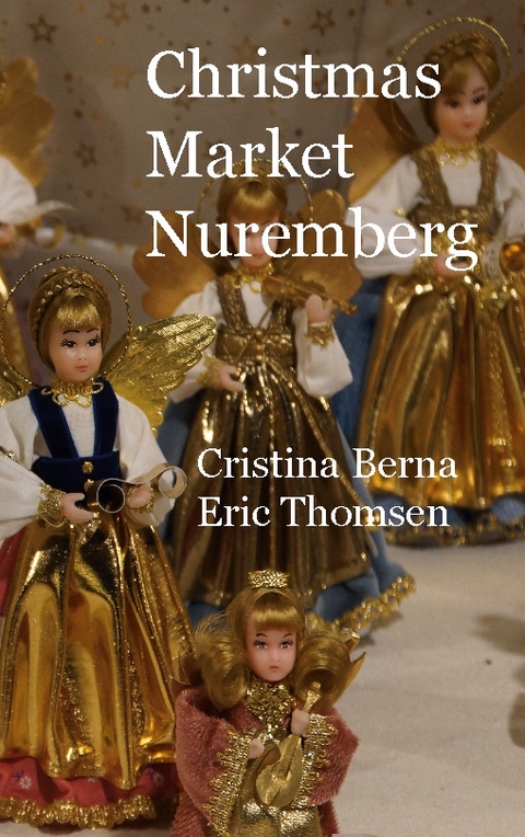 Christmas Market Nuremberg - Cristina Berna, Eric Thomsen