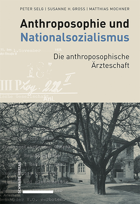 Anthroposophie und Nationalsozialismus - Peter Selg, Susanne H. Gross, Matthias Mochner