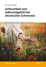 Achtsamkeit und Selbstmitgefühl bei chronischen Schmerzen - Christiane Wolf