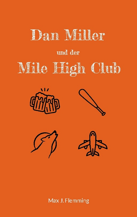 Dan Miller und der Mile High Club - Max J. Flemming