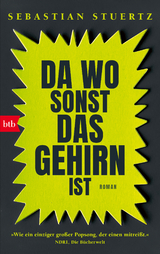 Da wo sonst das Gehirn ist - Sebastian Stuertz