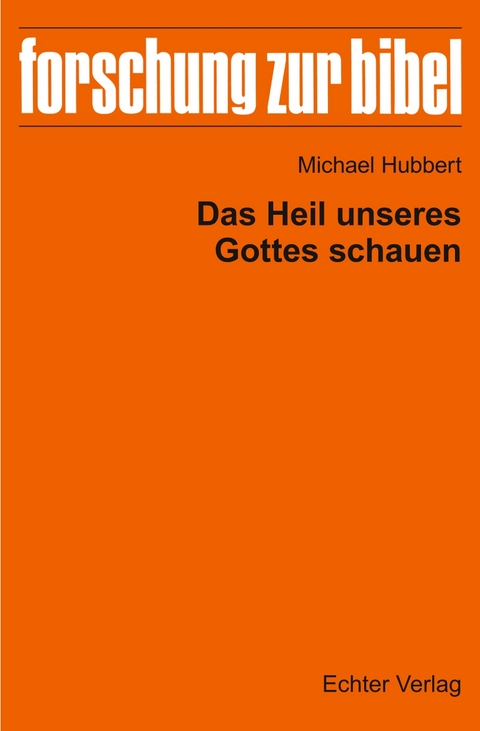 Das Heil unseres Gottes schauen - Michael Hubbert