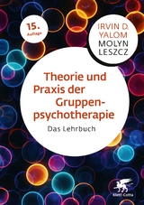 Theorie und Praxis der Gruppenpsychotherapie - Irvin D. Yalom, Molyn Leszcz
