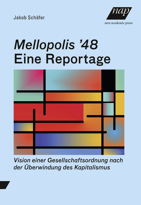 Mellopolis ʼ48 – Eine Reportage - Jakob Schäfer