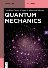 Quantum Mechanics - Guo-ping Zhang, Mingsu Si, Thomas F. George