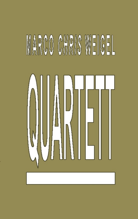 Quartett - Marco Chris Weigel