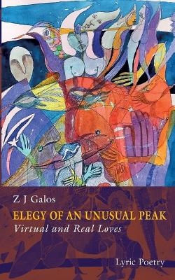 Elegy of an Unusual Peak - Z J Galos