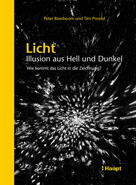 Licht: Illusion aus Hell und Dunkel - Peter Boerboom, Tim Proetel