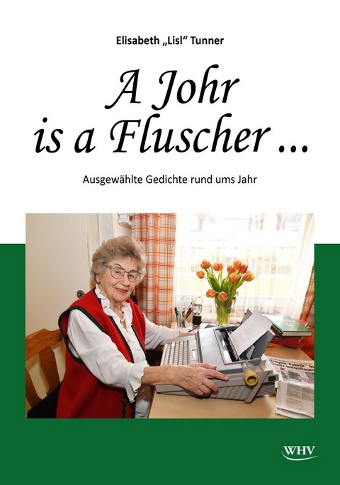A Johr is a Fluscher ... - Elisabeth Tunner