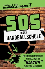 SOS in der Handballschule - das Handballbuch mit Weltmeister Christian BLACKY Schwarzer - Alexander Heil