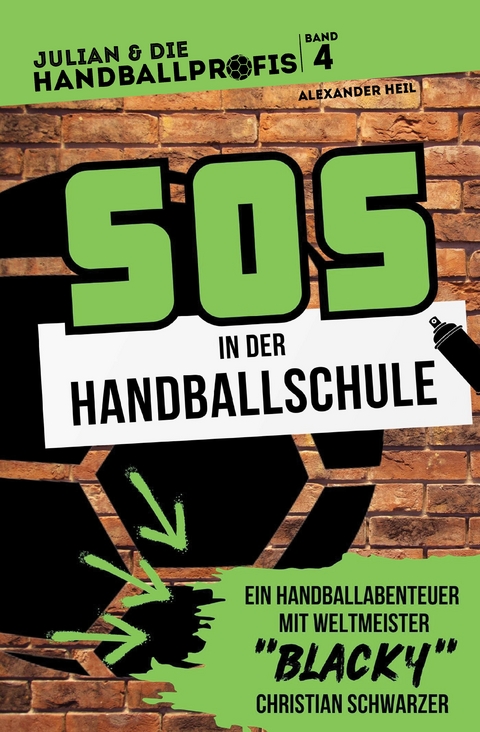 SOS in der Handballschule - das Handballbuch mit Weltmeister Christian BLACKY Schwarzer - Alexander Heil