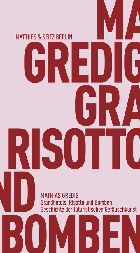 Grandhotels, Risotto und Bomben - Mathias Gredig