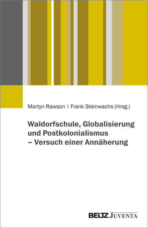Waldorfschule, Globalisierung und Postkolonialismus – Versuch einer Annäherung - 