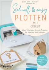 schnell & easy plotten mit Cricut - Lisa Englmüller