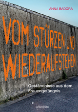 Vom Stürzen und Wiederaufstehen - Anna Badora